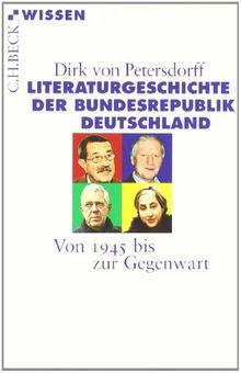 Literaturgeschichte der Bundesrepublik Deutschland: Von 1945 bis zur Gegenwart