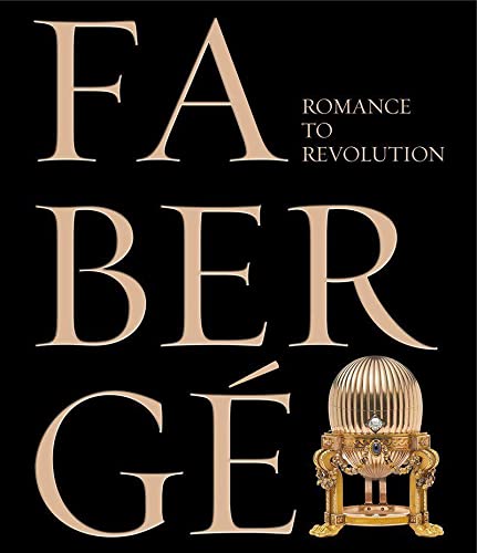 Kieran McCarthy Fabergé, Romance To Revolution (A Russian Love Affair)