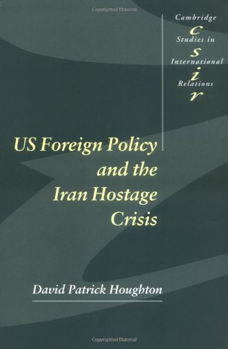 US Foreign Pol Iran Hostage Crisis (Cambridge Studies in International Relations, Band 75)
