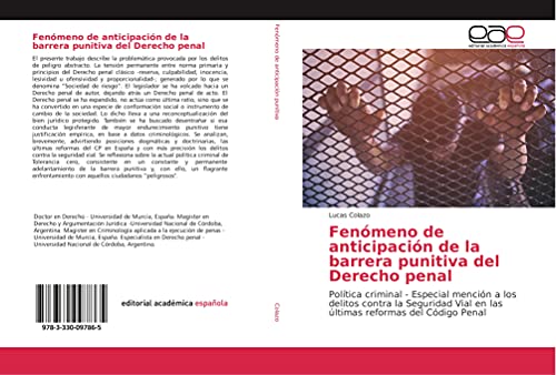 Fenómeno de anticipación de la barrera punitiva del Derecho penal: Política criminal - Especial mención a los delitos contra la Seguridad Vial en las últimas reformas del Código Penal