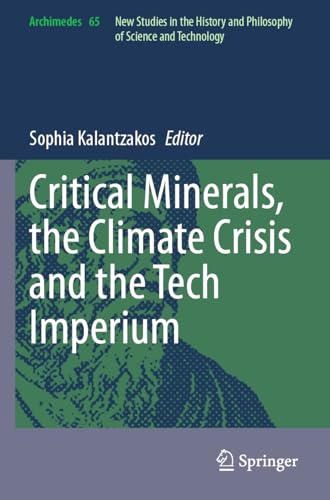 Critical Minerals, the Climate Crisis and the Tech Imperium (Archimedes, 65, Band 65)