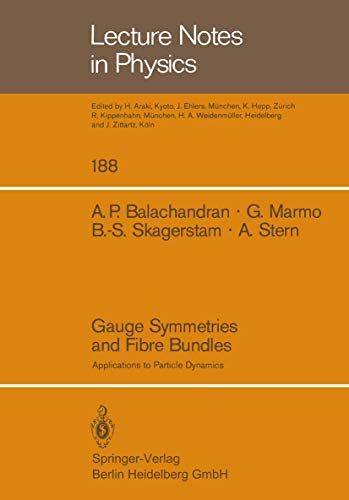 Gauge Symmetries and Fibre Bundles: Applications To Particle Dynamics (Lecture Notes In Physics) (Lecture Notes in Physics (188), Band 188)