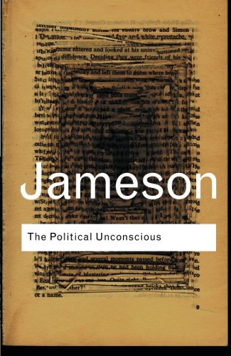 Fredric Jameson The Political Unconscious, Narrative As A Socially Symbolic Act (Routledge Classics)