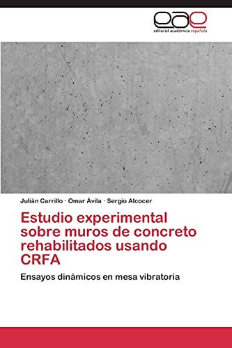 Estudio experimental sobre muros de concreto rehabilitados usando CRFA: Ensayos dinámicos en mesa vibratoria