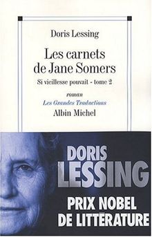 Les carnets de Jane Somers. Vol. 2. Si vieillesse pouvait