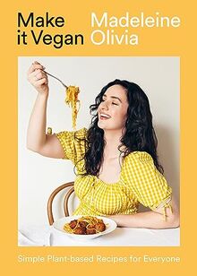 Make it Vegan: Simple and Affordable Plant-based Recipes for Everyone by Olivia, Madeleine | Book | condition very good