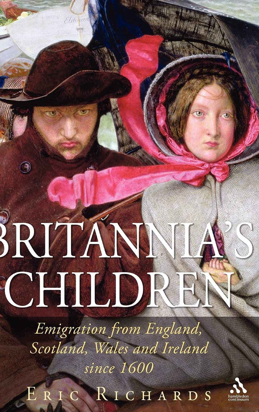 Britannia's Children: Emigration from England, Scotland, Ireland and Wales Since 1600