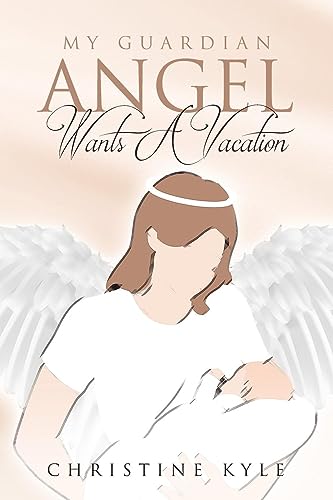 My Guardian Angel Wants A Vacation