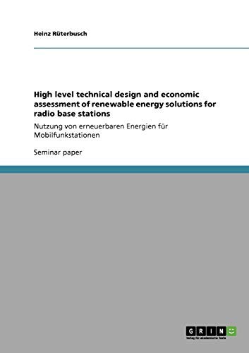 High level technical design and economic assessment of renewable energy solutions for radio base stations: Nutzung von erneuerbaren Energien für Mobilfunkstationen