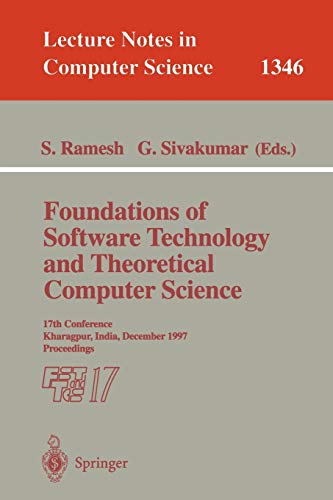 Foundations of Software Technology and Theoretical Computer Science: 17th Conference, Kharagpur, India, December 18-20, 1997. Proceedings (Lecture Notes in Computer Science, 1346, Band 1346)