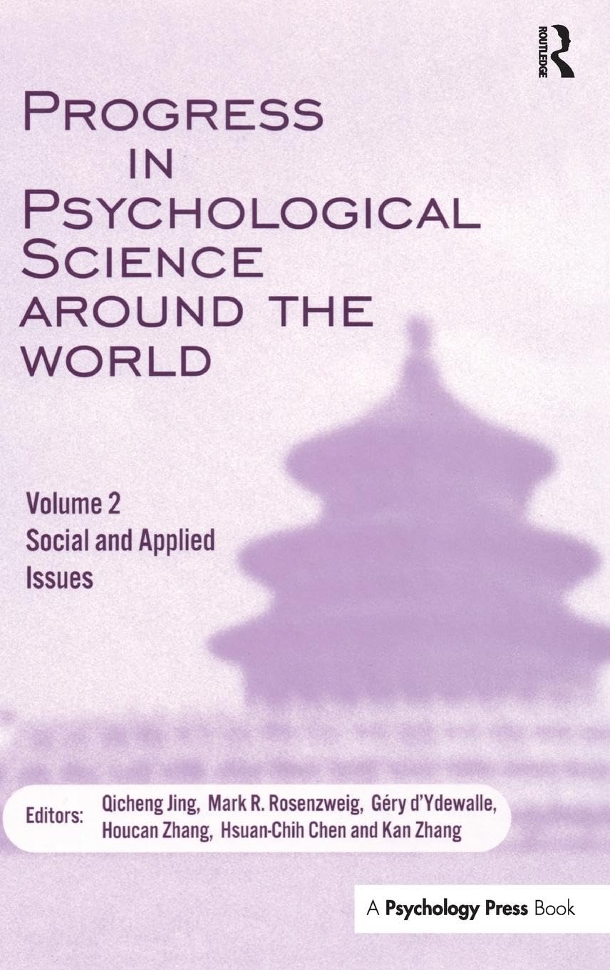 Progress in Psychological Science Around the World. Volume 2: Social and Applied Issues: Proceedings of the 28th International Congress of Psychology