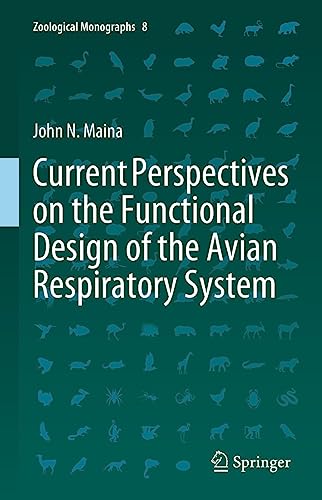 Current Perspectives on the Functional Design of the Avian Respiratory System (Zoological Monographs, 8, Band 8)