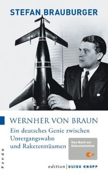 Wernher von Braun: Ein deutsches Genie zwischen Untergangswahn und Raketenträumen