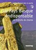 Pays Basque Indispensable, Le - 40 Endroits De Charme (E.H. En El Bolsillo)