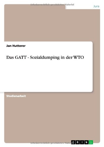 Das GATT - Sozialdumping in der WTO