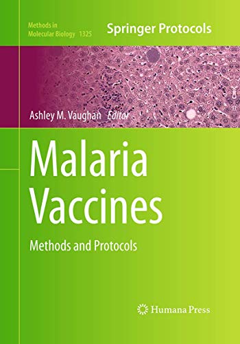 Malaria Vaccines: Methods and Protocols (Methods in Molecular Biology, Band 1325)