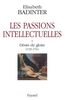 Les passions intellectuelles : Tome 1, Désirs de gloire (1735-1751)