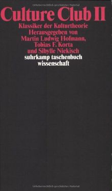 Culture Club II: Klassiker der Kulturtheorie (suhrkamp taschenbuch wissenschaft)