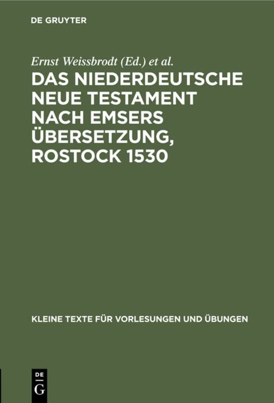 Das niederdeutsche Neue Testament nach Emsers Übersetzung, Rostock 1530: Eine Auswahl aus den Lemgoer Bruchstücken (Kleine Texte für Vorlesungen und Übungen, 106, Band 106)