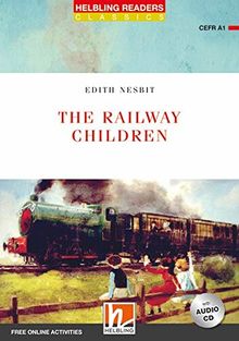 The Railway Children, mit 1 Audio-CD: Helbling Readers Red Series Classics / Level 1 (A1) (Helbling Readers Classics)