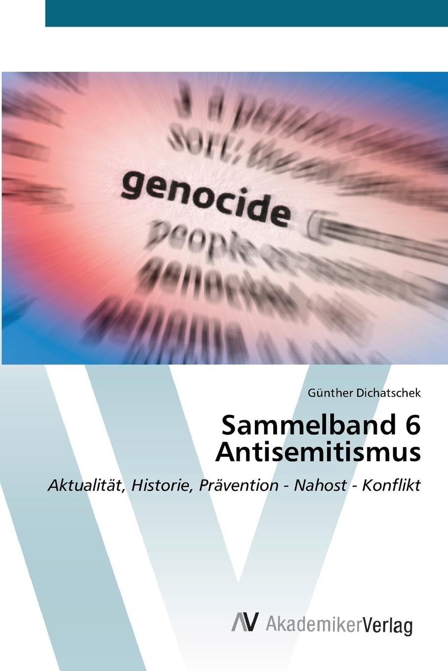 Sammelband 6 Antisemitismus: Aktualität, Historie, Prävention - Nahost - Konflikt