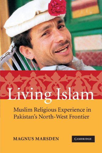 Living Islam: Muslim Religious Experience in Pakistan's North-West Frontier