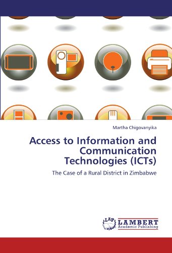 Access to Information and Communication Technologies (ICTs): The Case of a Rural District in Zimbabwe