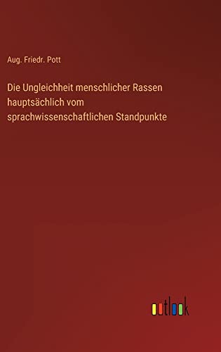 Die Ungleichheit menschlicher Rassen hauptsächlich vom sprachwissenschaftlichen Standpunkte