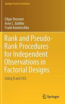 Rank and Pseudo-Rank Procedures for Independent Observations in Factorial Designs: Using R and SAS (Springer Series in Statistics)