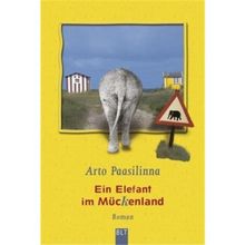 Ein Elefant im Mückenland: Roman