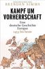 Kampf um Vorherrschaft: Eine deutsche Geschichte Europas 1453 bis heute