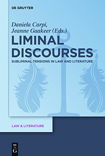 Liminal Discourses: Subliminal Tensions in Law and Literature (Law & Literature, Band 6)