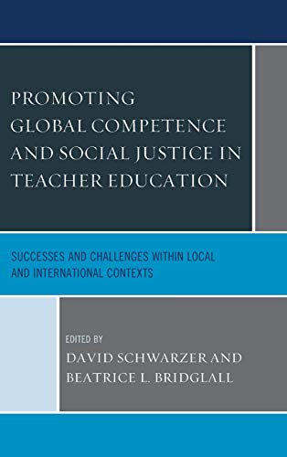 Promoting Global Competence and Social Justice in Teacher Education: Successes and Challenges within Local and International Contexts