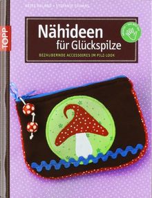 Nähideen für Glückspilze: Bezaubernde Accessoires im Pilz-Look