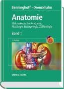 Benninghoff, Drenckhahn, Anatomie mit StudentConsult-Zugang: Makroskopische Anatomie, Histologie, Embryologie, Zellbiologie. Band 1: Zelle, Gewebe, ... Verdauungssystem, Harn- und Genitalsystem