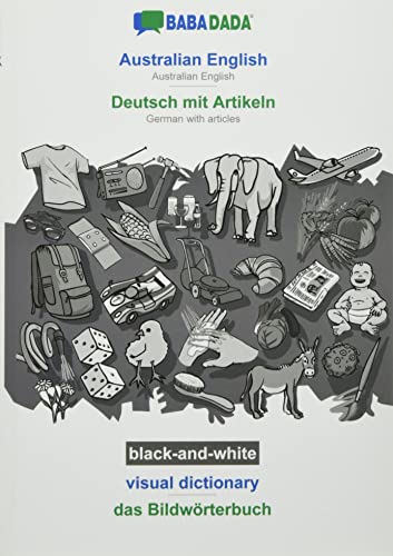BABADADA black-and-white, Australian English - Deutsch mit Artikeln, visual dictionary - das Bildwörterbuch: Australian English - German with articles, visual dictionary