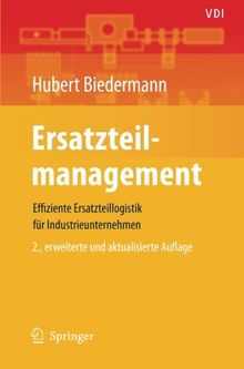 Ersatzteilmanagement: Effiziente Ersatzteillogistik für Industrieunternehmen (VDI-Buch) (German Edition)