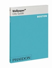 Wallpaper* City Guide Boston 2013 (Wallpaper City Guides)