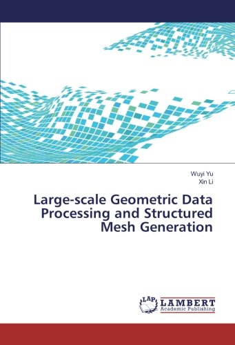 Large-scale Geometric Data Processing and Structured Mesh Generation