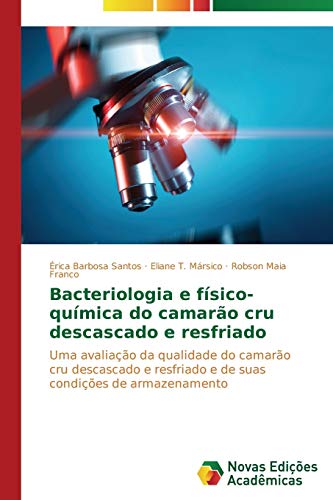 Bacteriologia e físico-química do camarão cru descascado e resfriado: Uma avaliação da qualidade do camarão cru descascado e resfriado e de suas condições de armazenamento