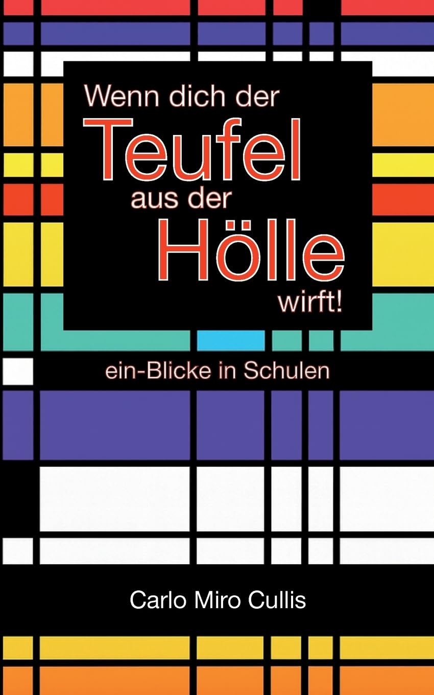 Wenn dich der Teufel aus der Hölle wirft: ein-Blick in Schulen