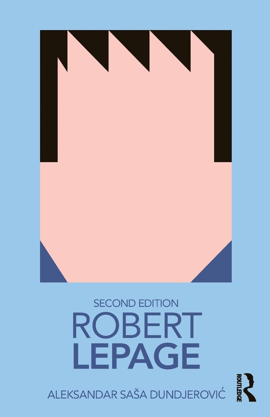Robert Lepage (Routledge Performance Practitioners)