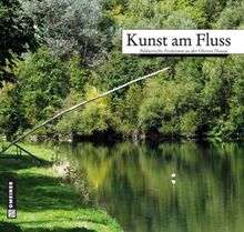 Kunst am Fluss: Bildnerische Positionen an der Oberen Donau