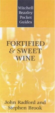 Mitchell Beazley Pocket Guide to Fortified and Sweet Wines (Mitchell Beazley Pocket Guides)