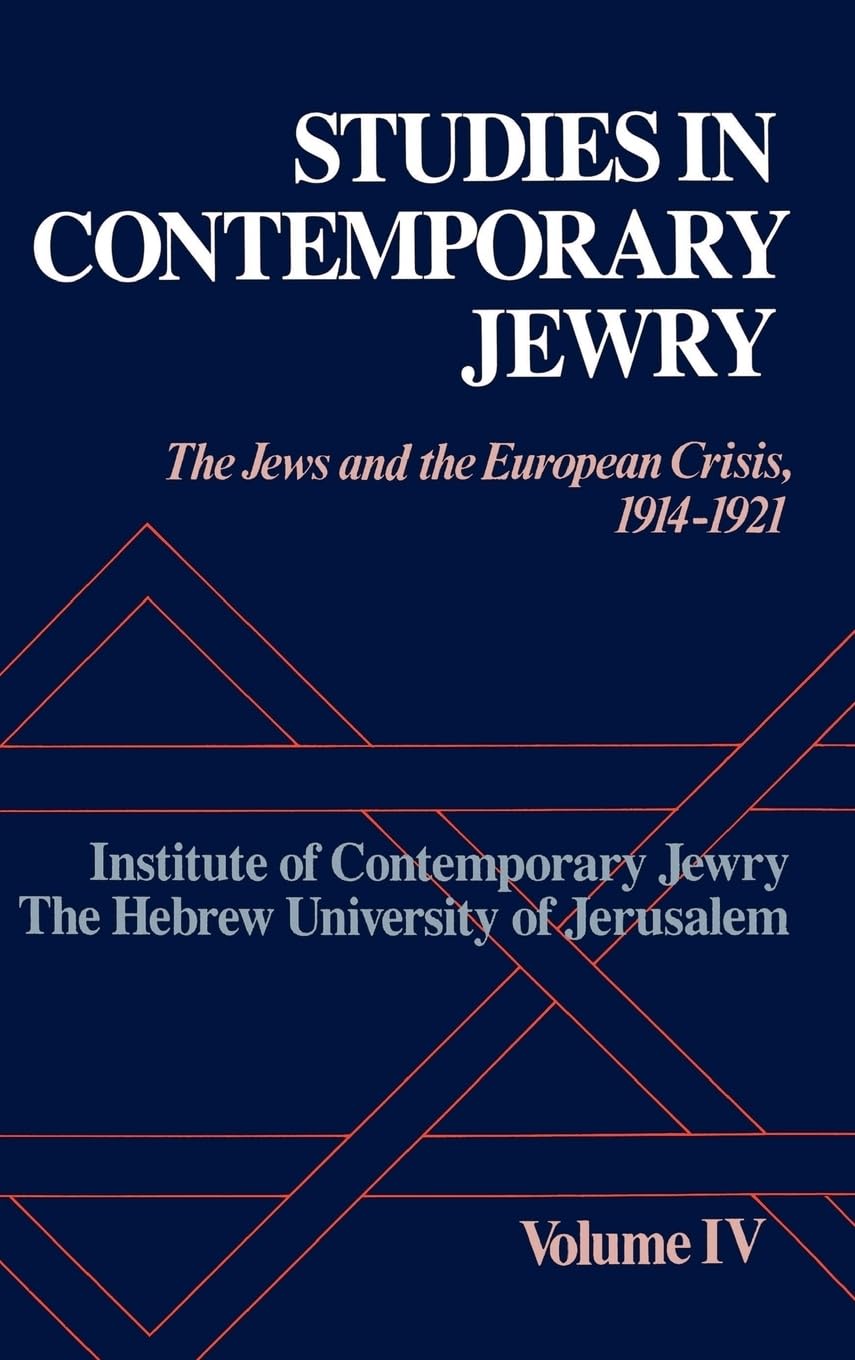 Studies in Contemporary Jewry: The Jews and the European Crisis, 1914-1921