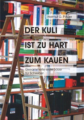 Der Kuli ist zu hart zum Kauen: Gesammelte erste Sätze für Schreiber