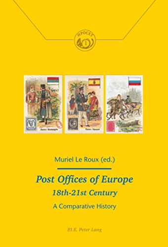 Post Offices of Europe 18th : 21st Century : A Comparative History