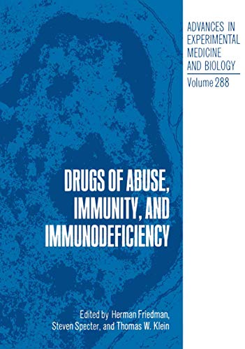 Drugs of Abuse, Immunity, and Immunodeficiency (Advances in Experimental Medicine and Biology, 288, Band 288)