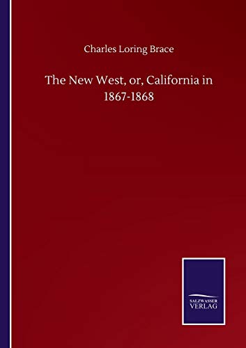 The New West, or, California in 1867-1868