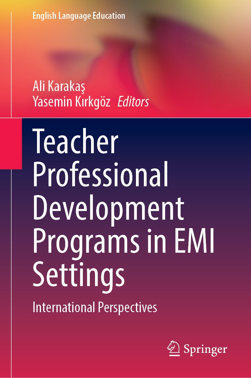 Teacher Professional Development Programs in EMI Settings: International Perspectives (English Language Education, 42, Band 42)